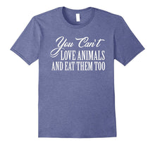 Animal Lover Gifts You Cant Love Animals and Eat Them Too