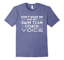 Don't Make Me Use My Swim Team Coach Voice Coach Gifts Shirt