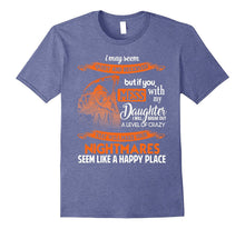 Don't Mess With My Daughter T Shirt, Cool Dad T Shirt