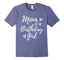 Mom of the Birthday Girl T-Shirt