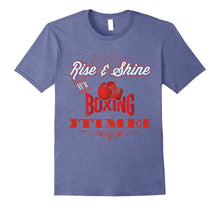 Rise and Shine It's Boxing Time: Funny Workout T-Shirt