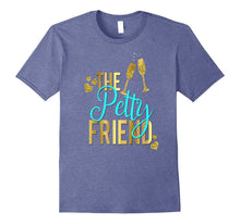 Petty Friend Shirt Matching Birthday Wedding Divorce Baby