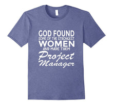 God Made Strongest Women Project Manager T-Shirt