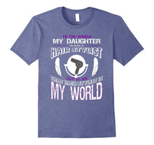 My Daughter Is Just a Hair Stylist T Shirt