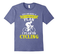 I Plan on Cycling T-Shirt Cycling Shirt, Retirement Plan Tee