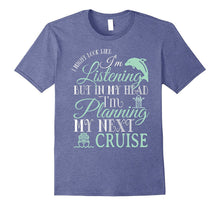 In My Head I'm Planning My Next Cruise T Shirt