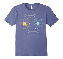 I've Lost an Electron - Are You Positive Funny Chemist Shirt