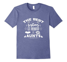 Aunt T-Shirt the Best Sisters Get Promoted to Aunts Tee