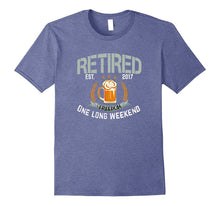 Retired 2017 Shirt: Funny Retirement Gift T-Shirt