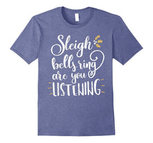 Sleigh Bells Ring Are You Listening Christmas Gift T-Shirt