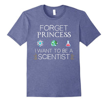 Forget Princess, Daughter Loves Science, Scientist T-Shirt