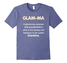 Glam-Ma Too Young and Fabulous to Be Called Grandma T-Shirt