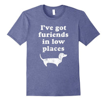 Dachshund Dog Gift Shirt - I've Got Furiends in Low Places