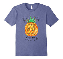 Summer Shirt Beach Vacation You Are My Pina to My Colada
