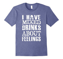 I Have Mixed Drinks About Feelings Shirt Drunk Shirt Women
