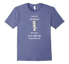 I'm Into Fitness Fit'Ness Ice Cream in My Mouth Funny Shirt