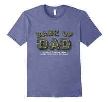 Dad T-Shirt - Bank of Dad Closed Father's Day & My Birthday
