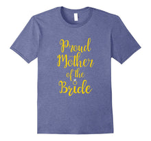 Proud Mother of the Bride T Shirt