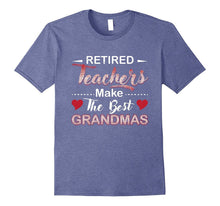 Retired Teachers Make the Best Grandmas T-Shirt