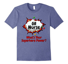 Or Nurse What's Your Superhero Power Nursing Shirt