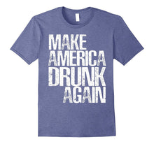 Make America Drunk Again Shirt Gift for American Patriotic