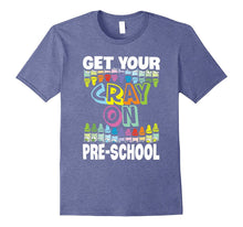 Get Your Cray on Pre-School Preschool Back to School T-Shirt