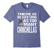 Funny Chinchilla TShirt: No Such Thing as Too Many Tee