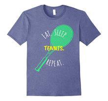 Eat Sleep Tennis Repeat Funny Novelty Gift Men Women T-Shirt