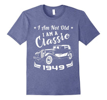 I Am Not Old I Am a Classic 1949 Funny Birthday Gift T-Shirt