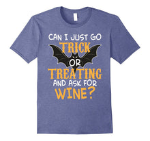 Can I Just Go Trick or Treating and Ask for Wine T-Shirt