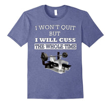 I Won't Quit but I Will Cuss the Whole Time - Gym Exercise