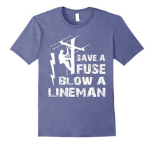 Save a Fuse Blow a Lineman T Shirt