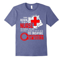 I Was Born to Be a Nurse T Shirt