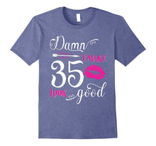 Damn I Make 35 Look Good Funny Since 1982 Birthday T-Shirt