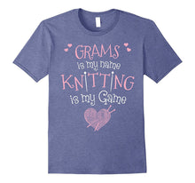 Grams Is My Name Knitting Is My Game T-Shirt