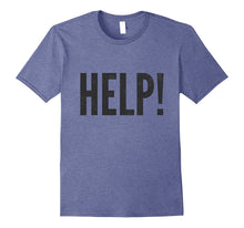 Help! T-Shirt