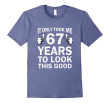 Funny 67th Birthday T-Shirt Only 67 Years to Look This Good
