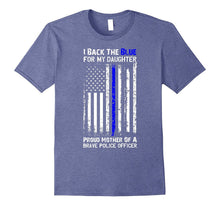 Police Flag Shirt - I Back the Blue for My Daughter T-Shirt