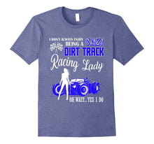 Being a Crazy Dirt Track Racing Lady T Shirt