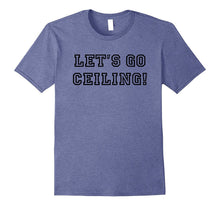 Go Ceiling Funny Halloween Costume T-Shirt Men Women Kids
