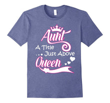 Aunt a Title Just Above Queen - Super Cool Aunt TShirt