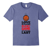 Love Is Playing Every Game Awesome Basketball T-Shirt Gift