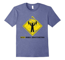 Body Under Construction Gym Humor T-Shirt - Dad Bod Mom Bod