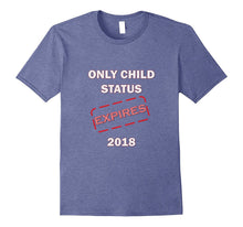 Only Child Status Expires 2018 T-Shirt
