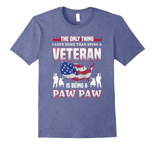 I Love More Than Being a Veteran Is Being a Pawpaw T-Shirt