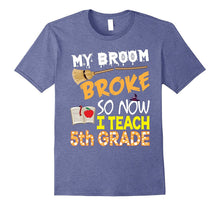 My Broom Broke So Now I Teach 5th Grade Halloween T-Shirt