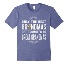 Best Great Grandma Tee: Only the Best Grandmas Get Promoted