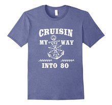 Funny 80th Birthday Shirt Cruisin My Way Into 80 B-Day Gift