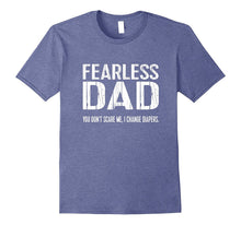Funny New Dad TShirt: Fearless Dad I Change Diapers Tee
