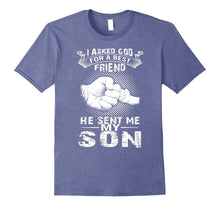 I Asked God a Best Friend He Sent Me My Son T-Shirt